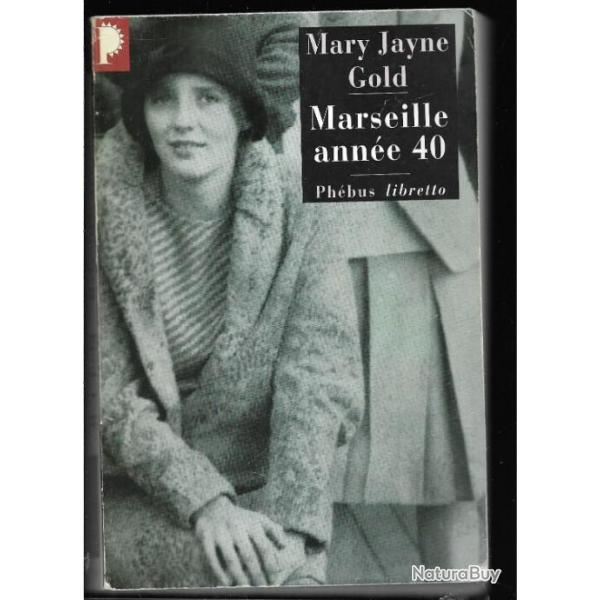 marseille ann�e 40 de mary jane gold , r�fugi�s , r�sistance  collaboration vichy