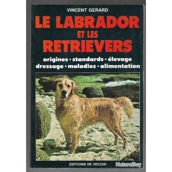le labrador et les retrievers  de vecchi , de vincent g�rard