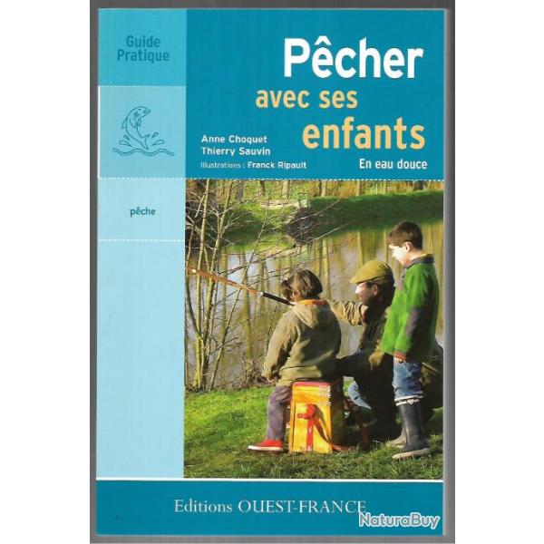 p�cher avec ses enfants en eau douce , guide pratique ,d'anne choquet