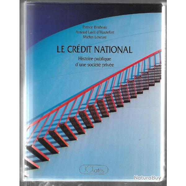 Le credit national - histoire publique d'une societe privee 1919-1994