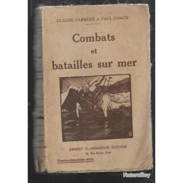 Marine de guerre. Combats et batailles sur mer .claude farr�re et Paul Chack septembre 1914-d�cembre