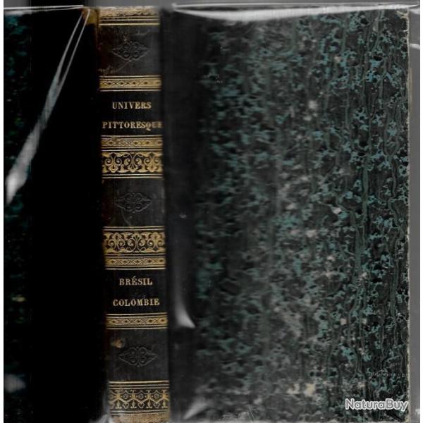 Brsil-Colombie et Guyanes l'Univers-Histoire et description de tous les peuples: Amrique, tome 1.