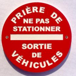 panneau PRI&Egrave;RE DE NE PAS STATIONNER SORTIE DE V&Eacute;HICULES &Oslash; 150 mm