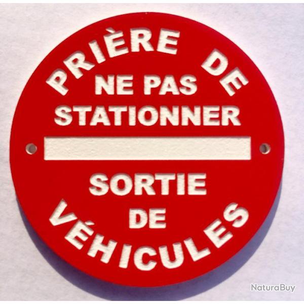 panneau PRI�RE DE NE PAS STATIONNER SORTIE DE V�HICULES � 150 mm