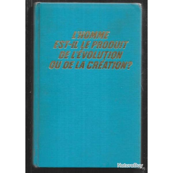 l'homme est-il le produit de l'�volution ou de la cr�ation?