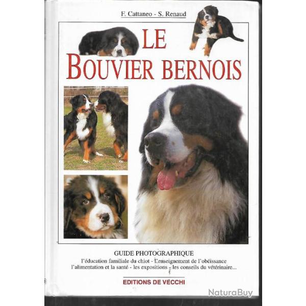 le bouvier bernois , guide photographique , �ducation du chiot, alimentation sant�, v�t�rinaire