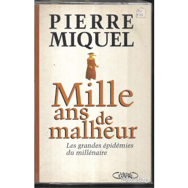 mille ans de malheur , les grandes �pid�mies du mill�naire de pierre miquel