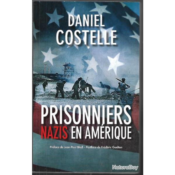 prisonniers nazis en am�rique de daniel costelle , captivit�
