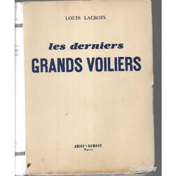 les derniers grands voiliers histoire des longs courriers nantais  de louis lacroix marine � voile