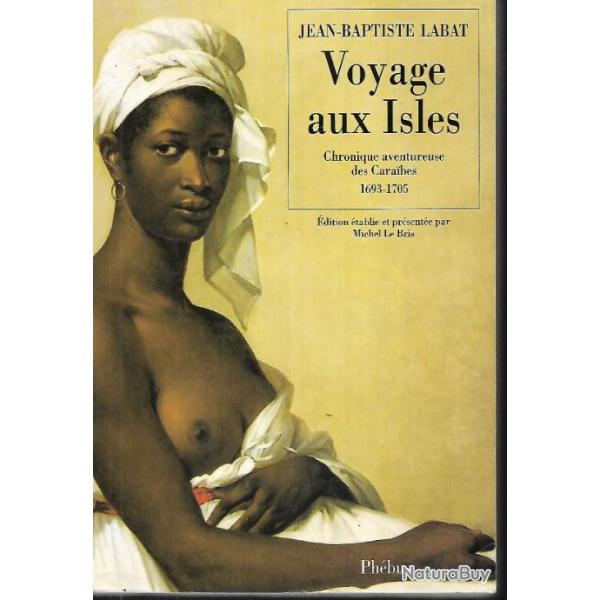 voyage aux isles chronique aventureuse des caraibes 1693-1705 jean-baptiste labat