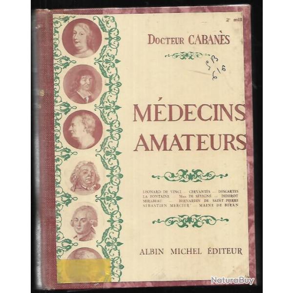 Docteur Caban�s. M�decins amateurs. L�onard de Vinci. Cervant�s. Descartes. La Fontaine. Mme de S�vi