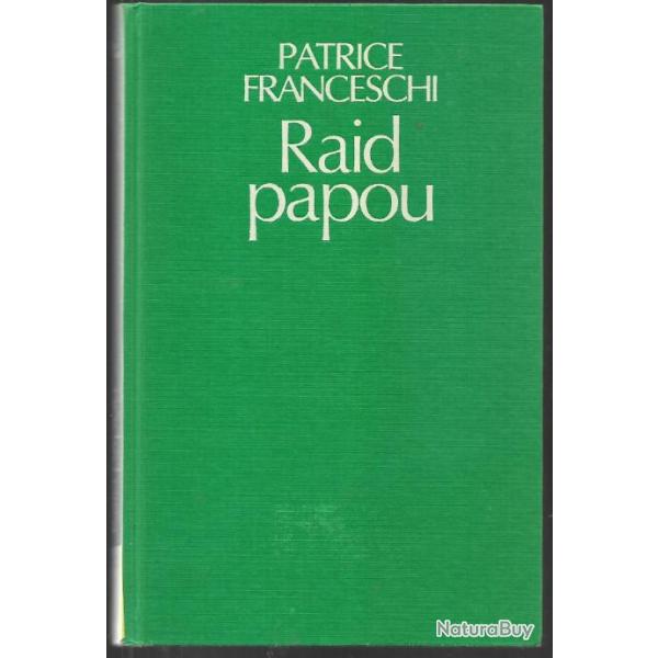 raid papou  une incursion dans la pr�histoire de patrice franceschi