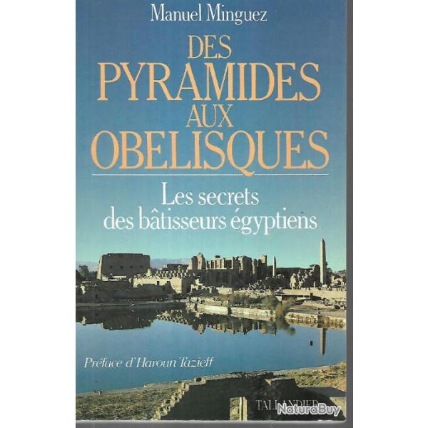 des pyramides aux ob�lisques les secrets des batisseurs �gyptiens de manuel minguez