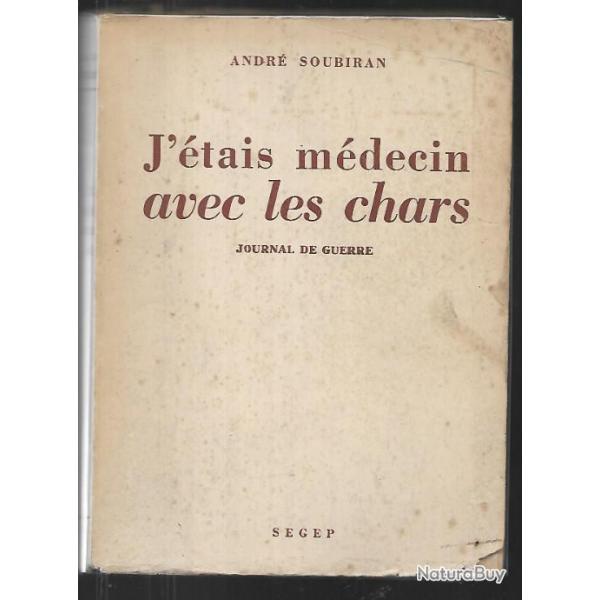 j'�tais medecin avec les chars . campagne de 1940, 3 e r�giment d'autos-mitrailleuses soubiran