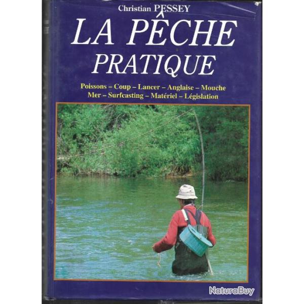 la p�che pratique de christian pessey , poissons coup, lancer, anglaise, mouche, mer , mat�riel , su
