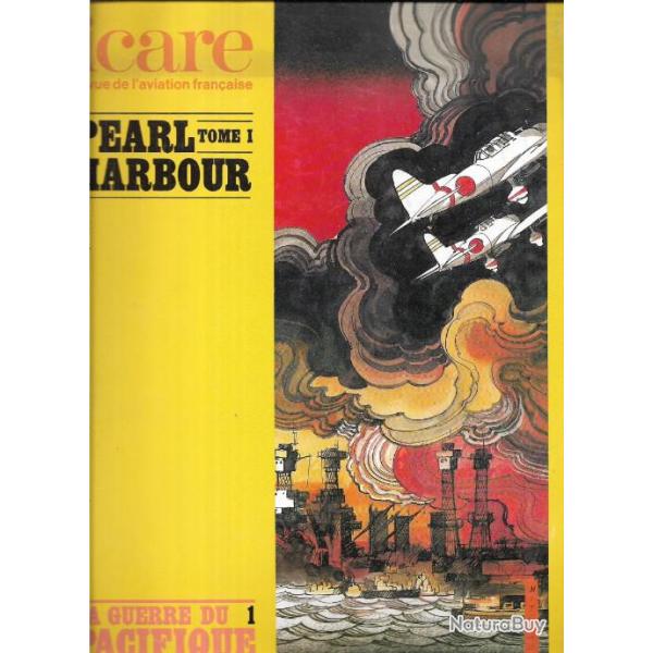 la guerre du pacifique pearl harbour tome 1 et 2 Icare n�98 et 114