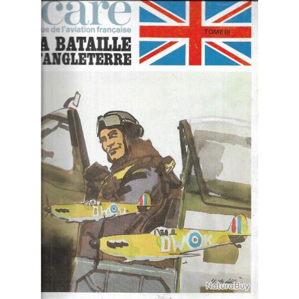 aviation. Icare n�99 la bataille d'angleterre tome 3