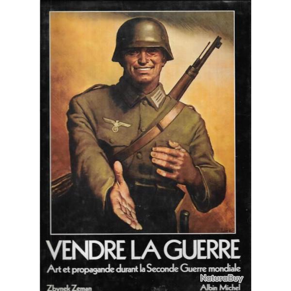 vendre la guerre art et propagande durant la seconde guerre mondiale de zbynek zeman