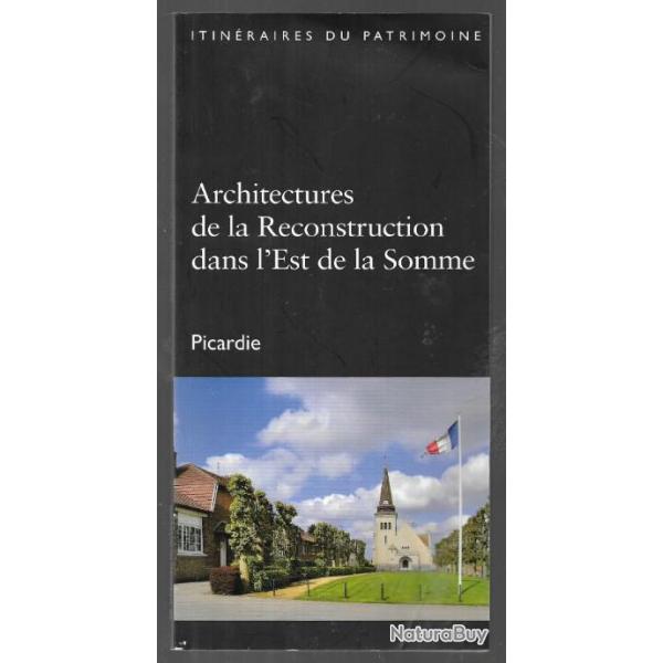 architectures de la reconstruction dans l'est de la somme , itin�raires du patrimoine , apr�s 14-18