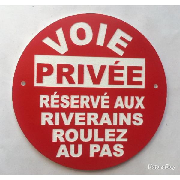 panneau VOIE PRIV�E R�SERV� AUX RIVERAINS ROULEZ AU PAS � 150 mm