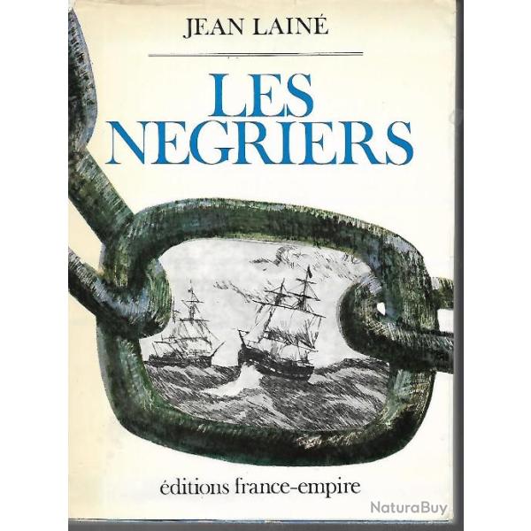les n�griers  de jean lain� (esclavage , marine � voile , afrique noire )