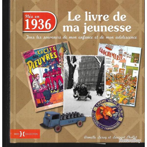 le livre de ma jeunesse n�s en 1936 tous les souvenirs de mon enfance et de mon adolescence