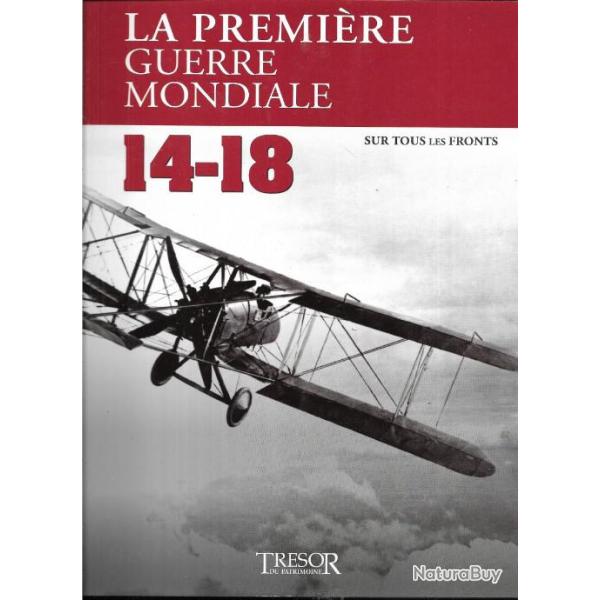 la premi�re guerre mondiale 14-18, sur tous les fronts, tr�sor du patrimoine