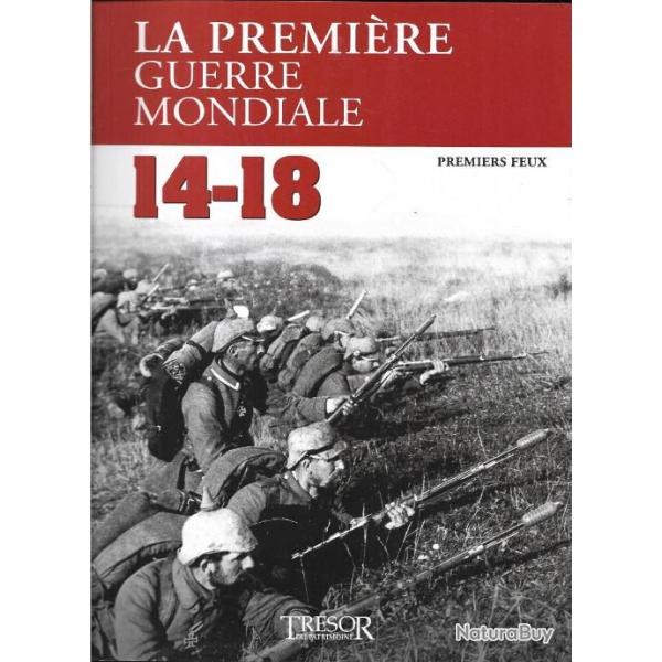 la premi�re guerre mondiale 14-18, premiers feux, tr�sor du patrimoine