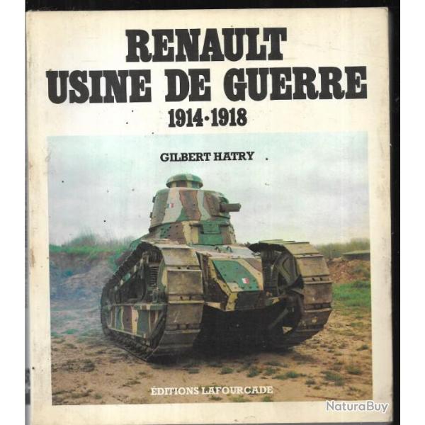 renault usine de guerre 1914-1918 de gilbert hatry , voitures , avions, moteurs , obus