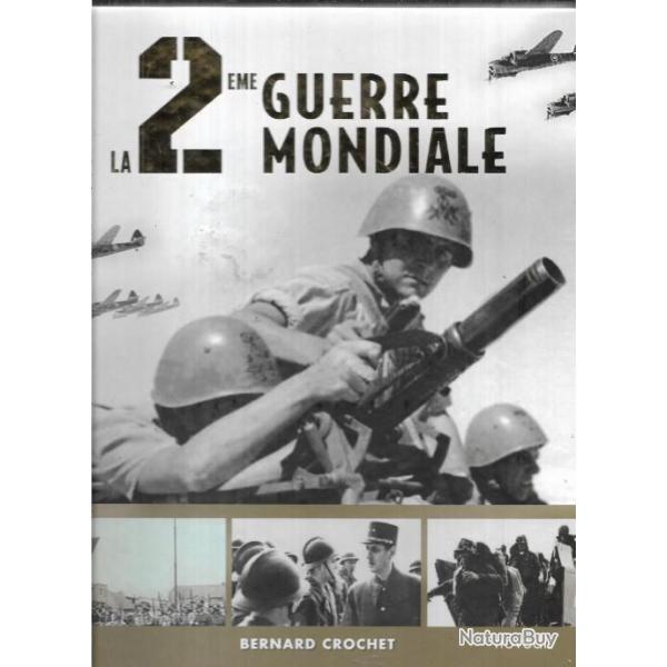 la 2�me guerre mondiale la v�ritable chronologie de bernard crochet