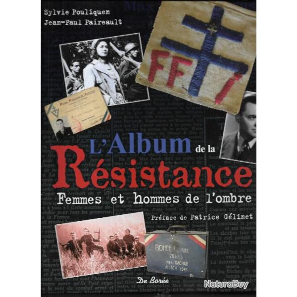 L'Album de la R�sistance - Femmes et hommes de l'ombre - Sylvie Pouliquen, Jean-Paul Paireault
