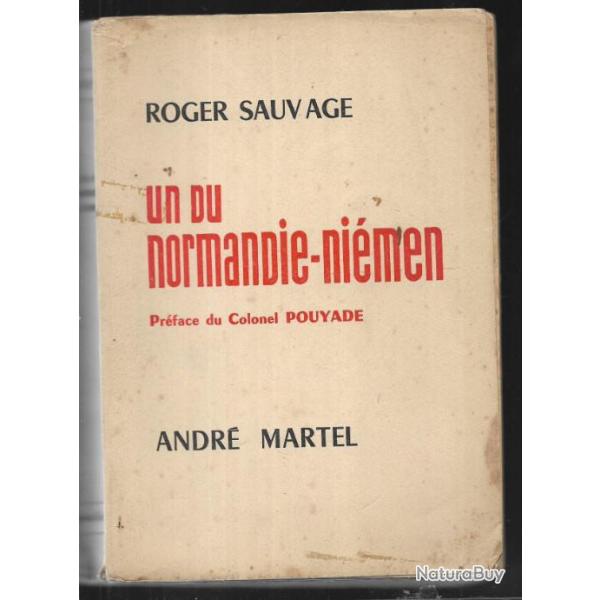 Un du Normandie-Niemen. Roger Sauvage pr�face du colonel pouyade aviation