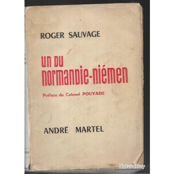 Un du Normandie-Niemen. Roger Sauvage pr�face du colonel pouyade aviation fafl-urss