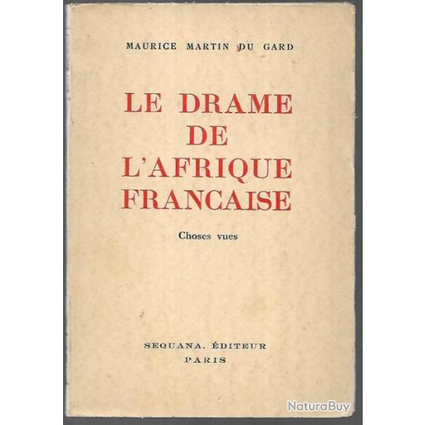 le drame de l'afrique fran�aise choses vues , maurice martin du gard , vichy 1940