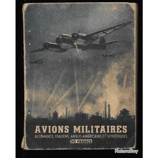avions militaires allemands , italiens,anglo-am�ricains et sovi�tiques , description ,identification