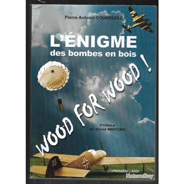 L'�nigme des bombes en bois  Wood for wood !  de pierre antoine courouble
