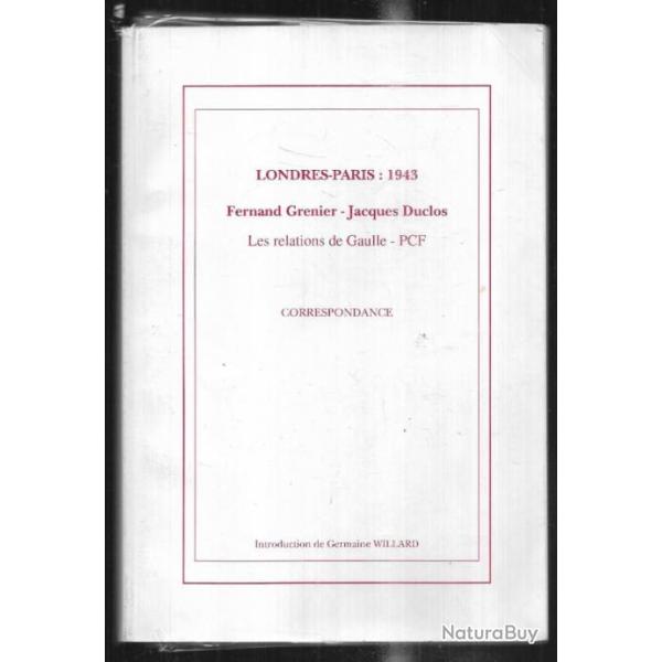Londres-Paris 1943 De Fernand Grenier, Jacques Duclos