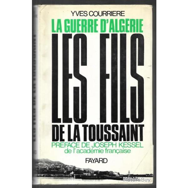 Les fils de la toussaint. Yves Courrire (toussaint rouge) Guerre d'Algrie