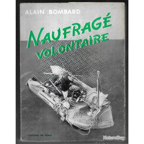 Naufrag� volontaire. alain bombard. aventure en mer d�dicac� en 1975