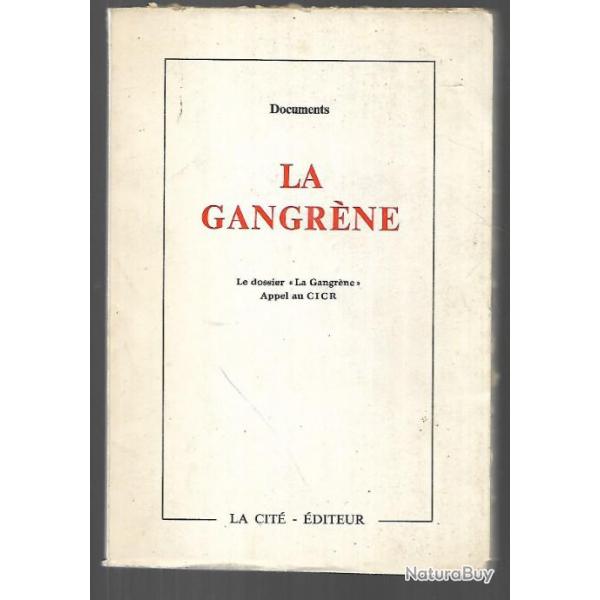 la gangr�ne , le dossier "la gangr�ne" appel au cicr , censur� en france � l'�poque guerre d'alg�rie