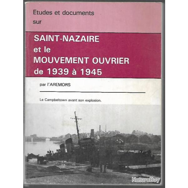 saint-nazaire et le mouvement ouvrier de 1939 � 1945 par l'aremors , �tudes et documents sur...