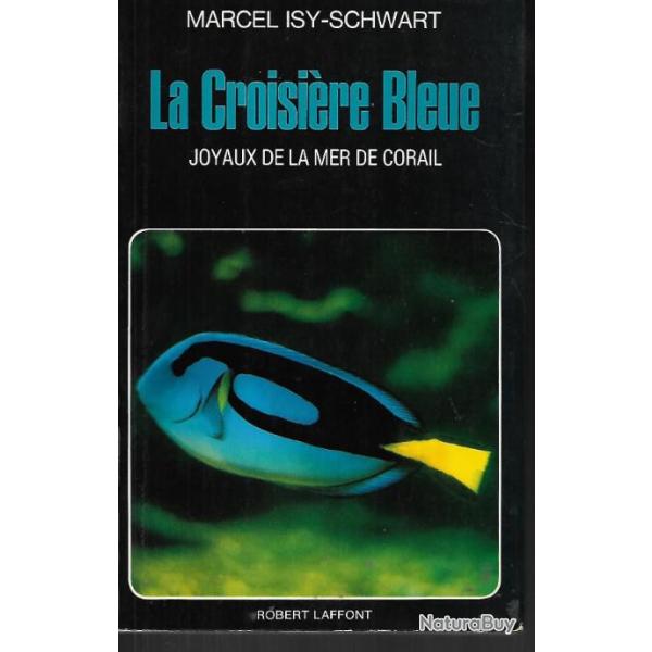 la croisi�re bleue joyaux de la mer de corail de marcel isy-schwart , nouvelle-cal�donie, ouv�a,