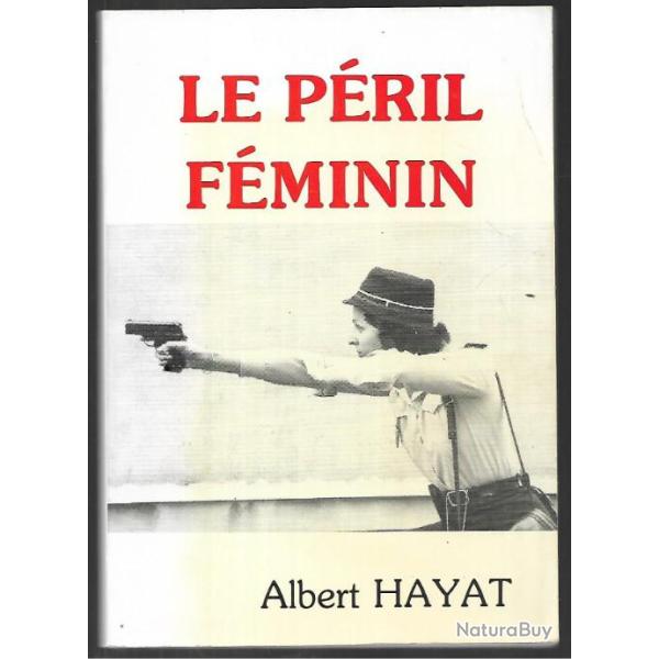 le p�ril f�minin de albert hayat