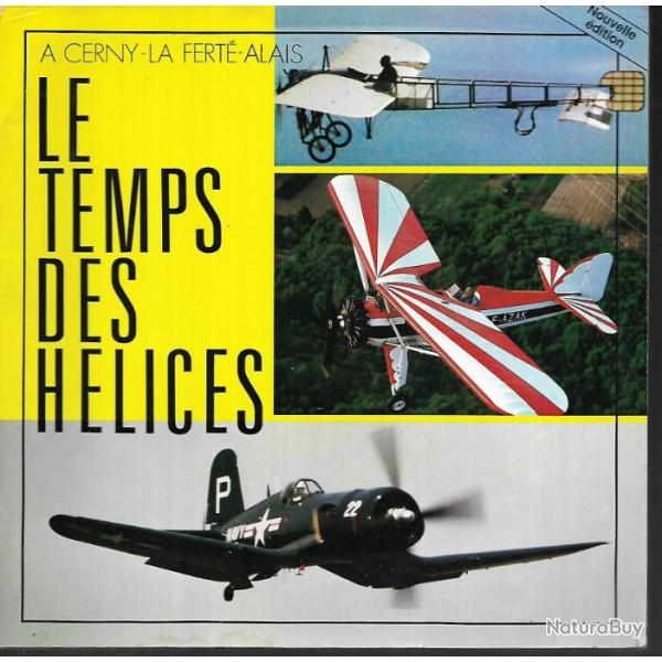 le temps des h�lices � cerny la fert� alais .aviation, vieilles tiges