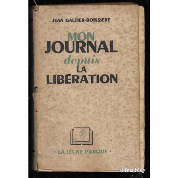 mon journal depuis la lib�ration de  jean galtier boissi�re