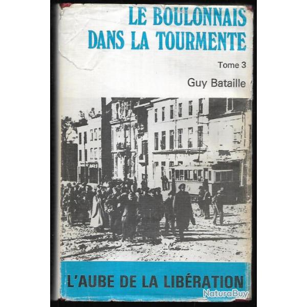 le boulonnais dans la tourmente tome 3 de guy bataille l'aube de la libert�