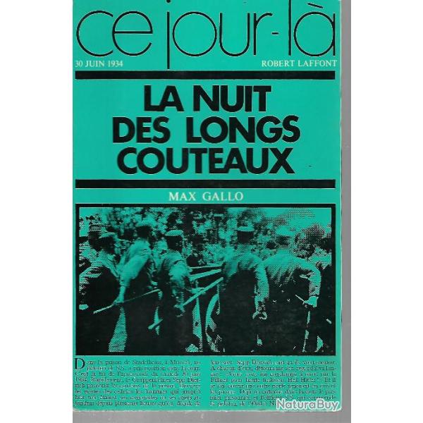 La nuit des longs couteaux collection ce jour l� 30 juin 1934. max gallo . la fin des  sa