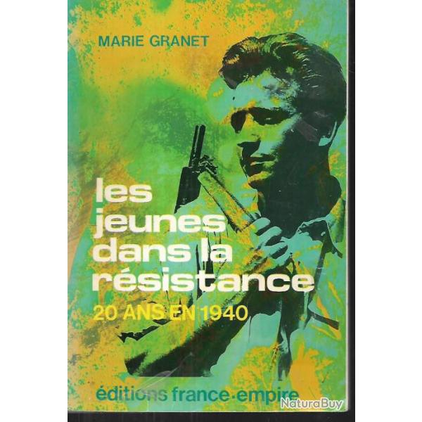 les jeunes dans la r�sistance . 20 ans en 1940 de marie granet