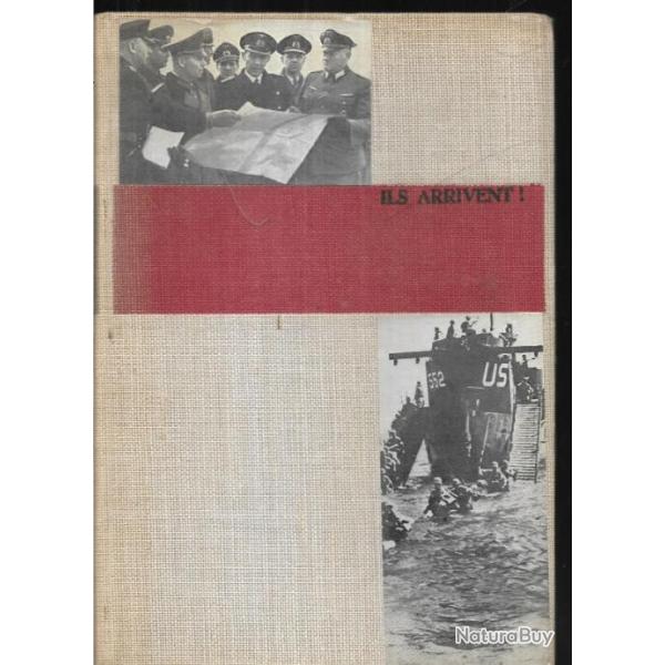 Ils arrivent .paul carell. d�barquement de normandie vu du cot� allemand