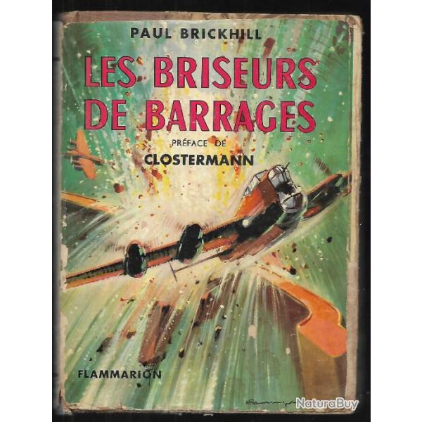 Les briseurs de barrages. de paul brickhill ,RAF. bombardements , pr�face clostermann aviation